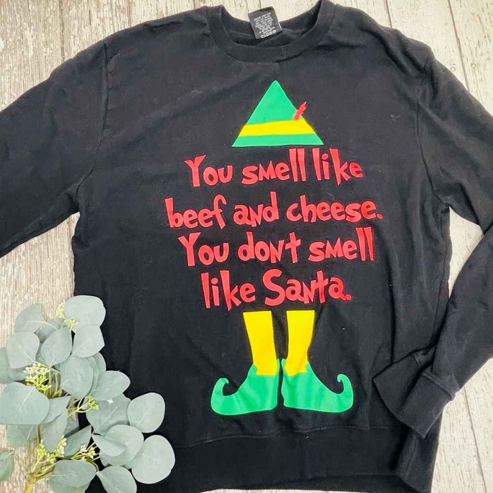 ELF You Smell Like Beef and Cheese Sweatshirt